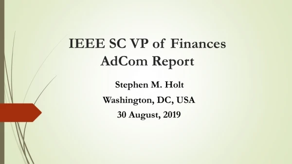 IEEE SC VP of Finances 				 AdCom Report
