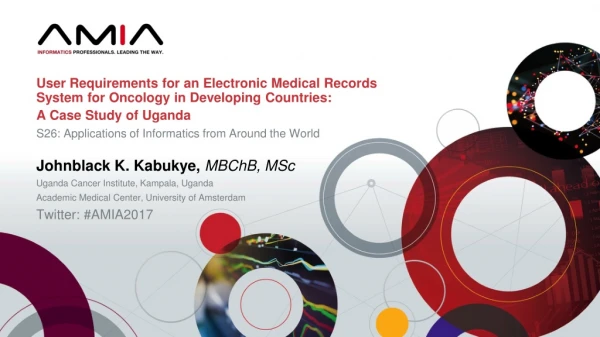 J ohnblack K. Kabukye, MBChB, MSc U ganda Cancer Institute, Kampala, Uganda
