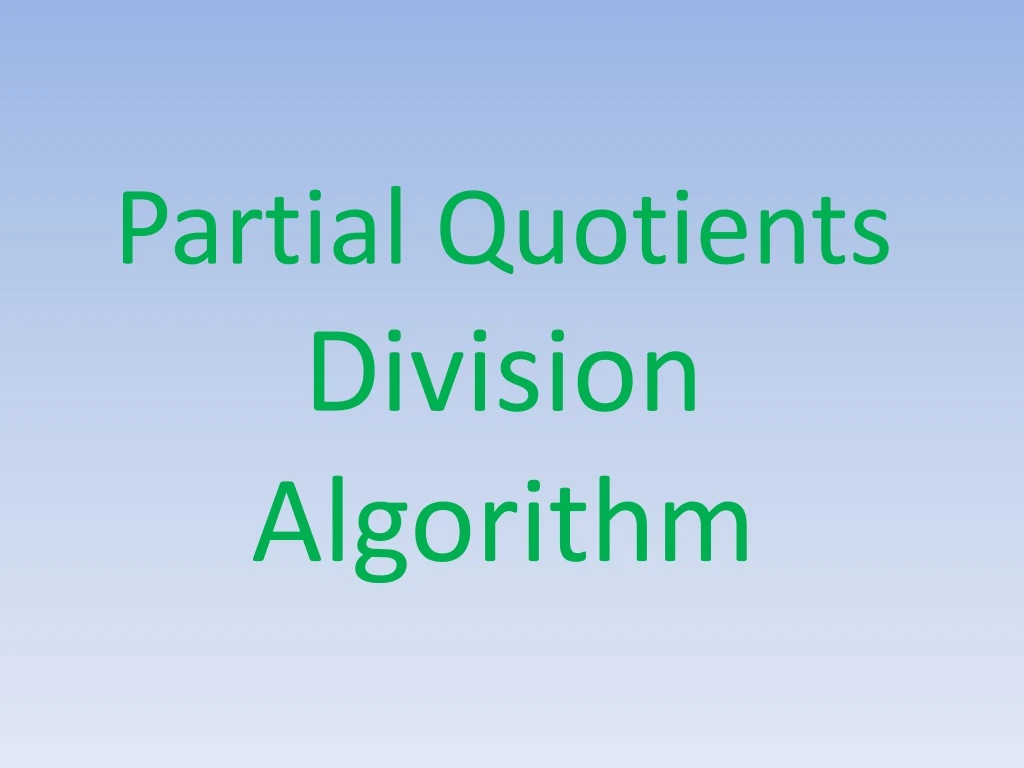 partial quotients division algorithm