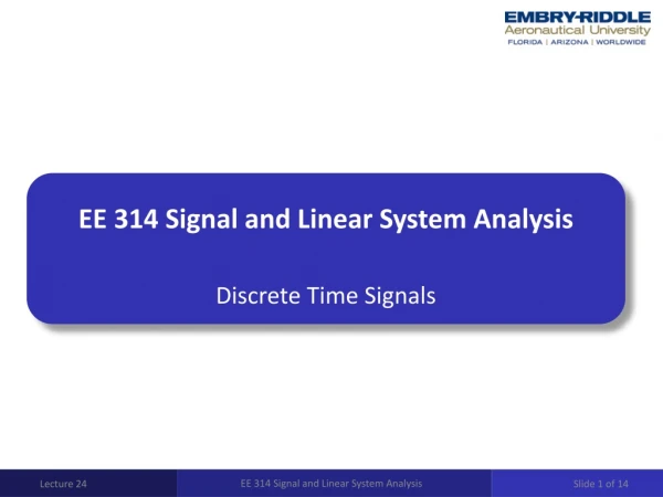 EE 314 Signal and Linear System Analysis