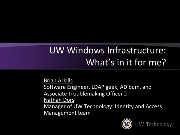 UW Windows Infrastructure: What’s in it for me?