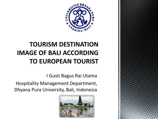 TOURISM DESTINATION IMAGE OF BALI ACCORDING TO EUROPEAN TOURIST