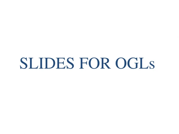 SLIDES FOR OGLs
