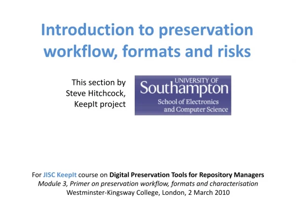 Introduction to preservation workflow, formats and risks