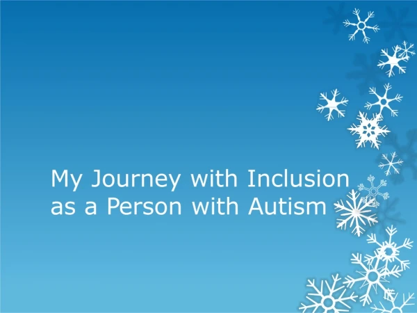 My Journey wit h Inclusion as a P erson wit h A utism