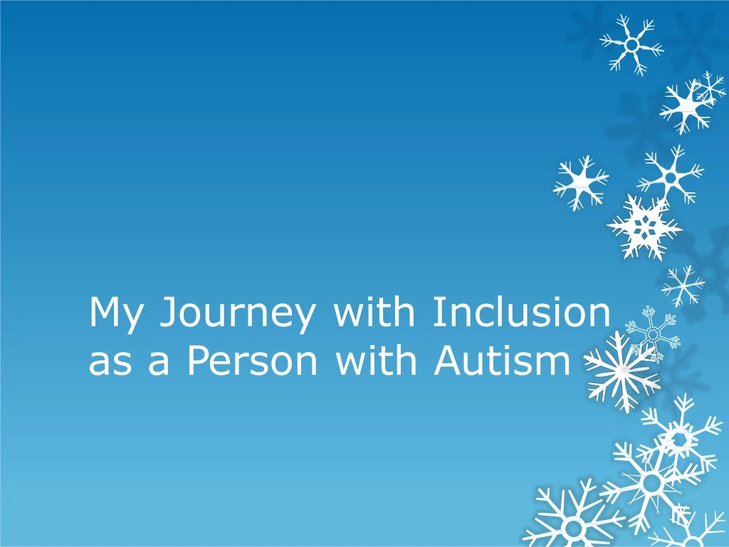 my journey wit h inclusion as a p erson