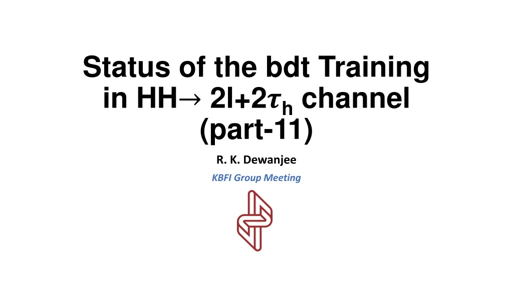 status of the bdt training in hh 2l 2 h channel part 11