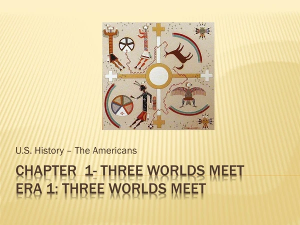 Chapter 1- Three Worlds Meet Era 1: Three Worlds mEET