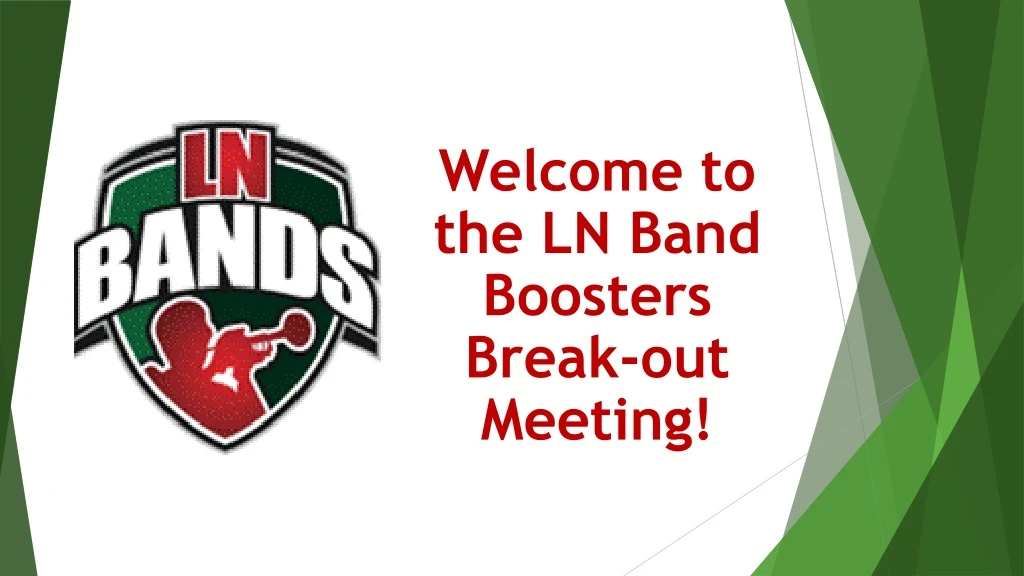 welcome to the ln band boosters break out meeting