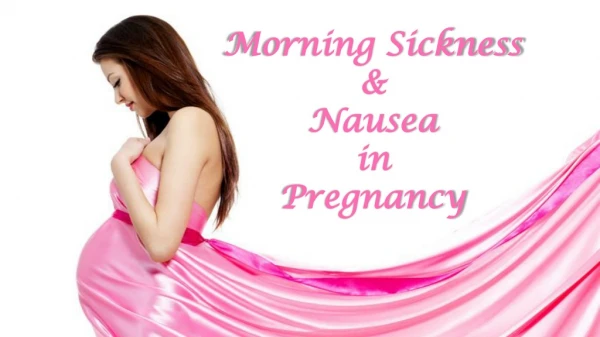 Morning Sickness &amp; Nausea in Pregnancy
