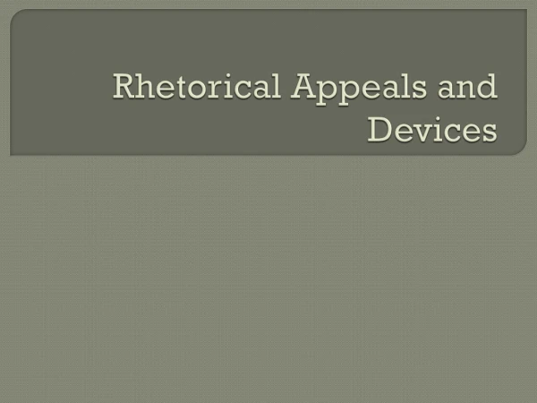 Rhetorical Appeals and Devices