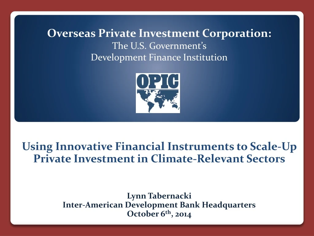 overseas private investment corporation the u s government s development finance institution