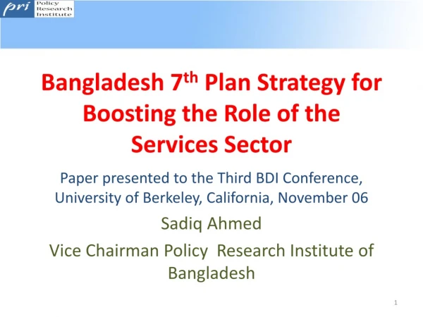 Bangladesh 7 th Plan Strategy for Boosting the Role of the Services Sector