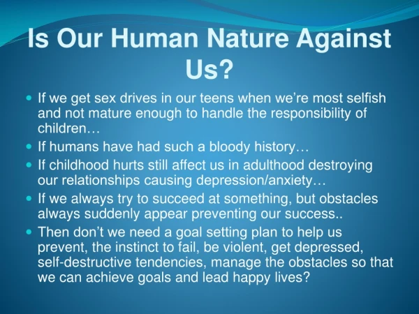 Is Our Human Nature Against Us?
