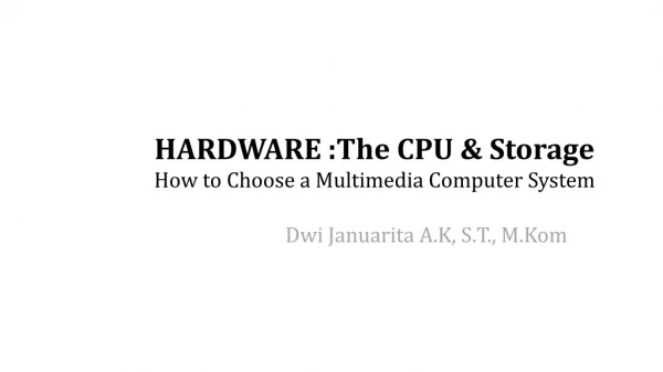 HARDWARE :The CPU &amp; Storage How to Choose a Multimedia Computer System