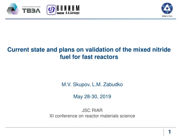 Current state and plans on validation of the mixed nitride fuel for fast reactors
