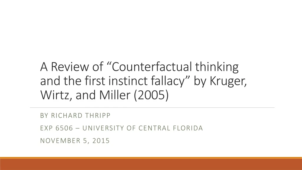 a review of counterfactual thinking and the first instinct fallacy by kruger wirtz and miller 2005