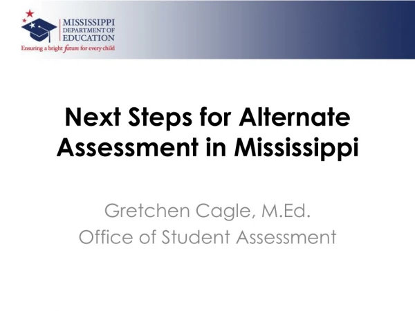 Next Steps for Alternate Assessment in Mississippi