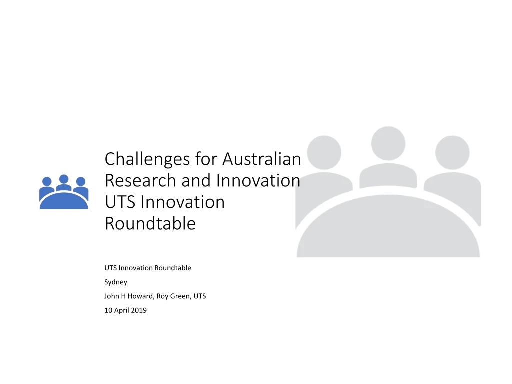 challenges for australian research and innovation uts innovation roundtable