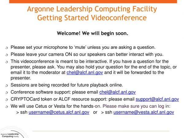 Argonne Leadership Computing Facility Getting Started Videoconference