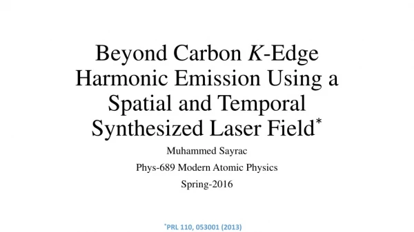 Beyond Carbon K -Edge Harmonic Emission Using a Spatial and Temporal Synthesized Laser Field *