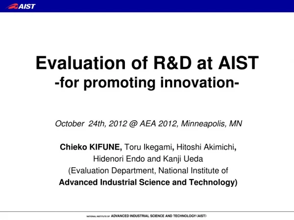 Evaluation of R&amp;D at AIST -for promoting innovation-