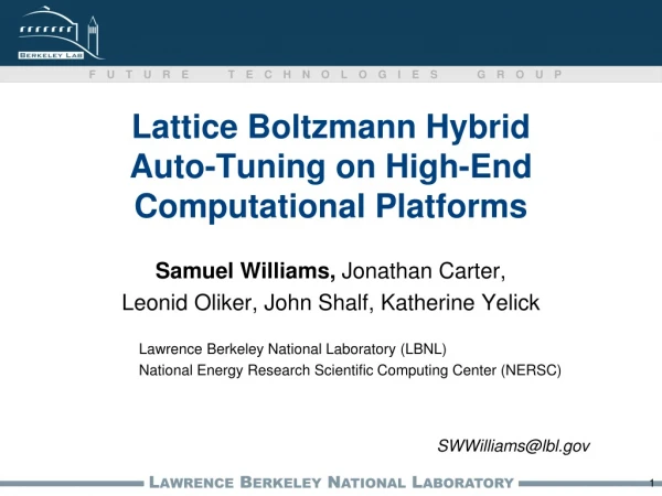 Lattice Boltzmann Hybrid Auto-Tuning on High-End Computational Platforms