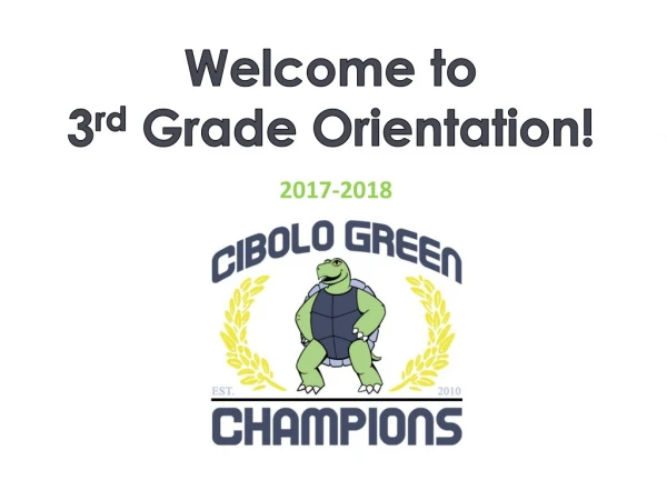 Welcome to 3 rd Grade Orientation!