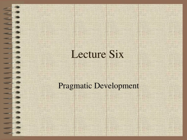 Lecture Six