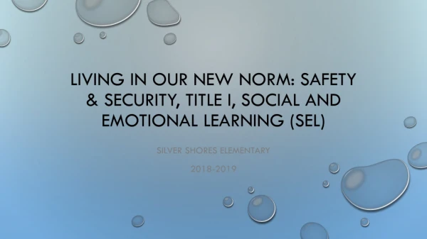 Living in our new norm: safety &amp; security, title I, social and emotional learning (SEL)