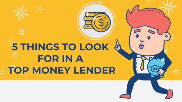 5 Things to Look for in a Top Money Lender