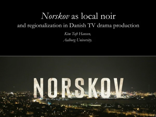 Norskov as local noir and regionalization in Danish TV drama production