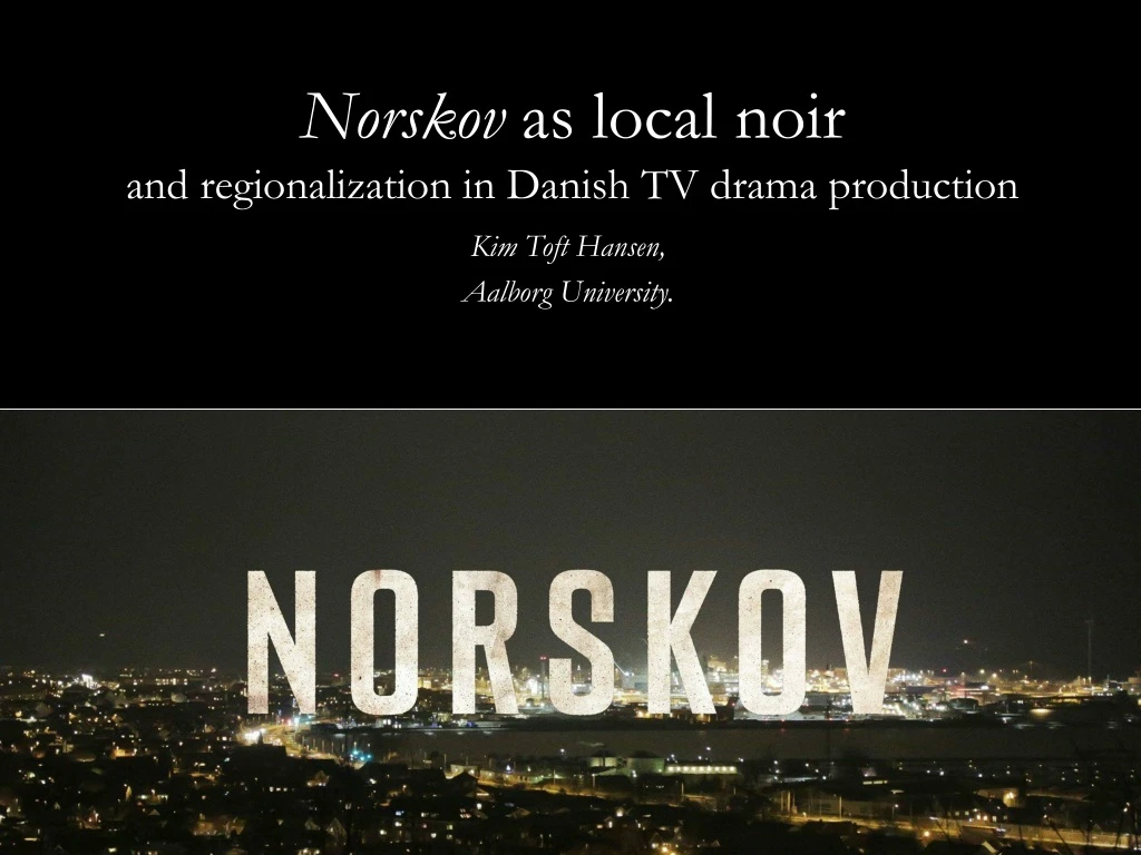 norskov as local noir and regionalization in danish tv drama production