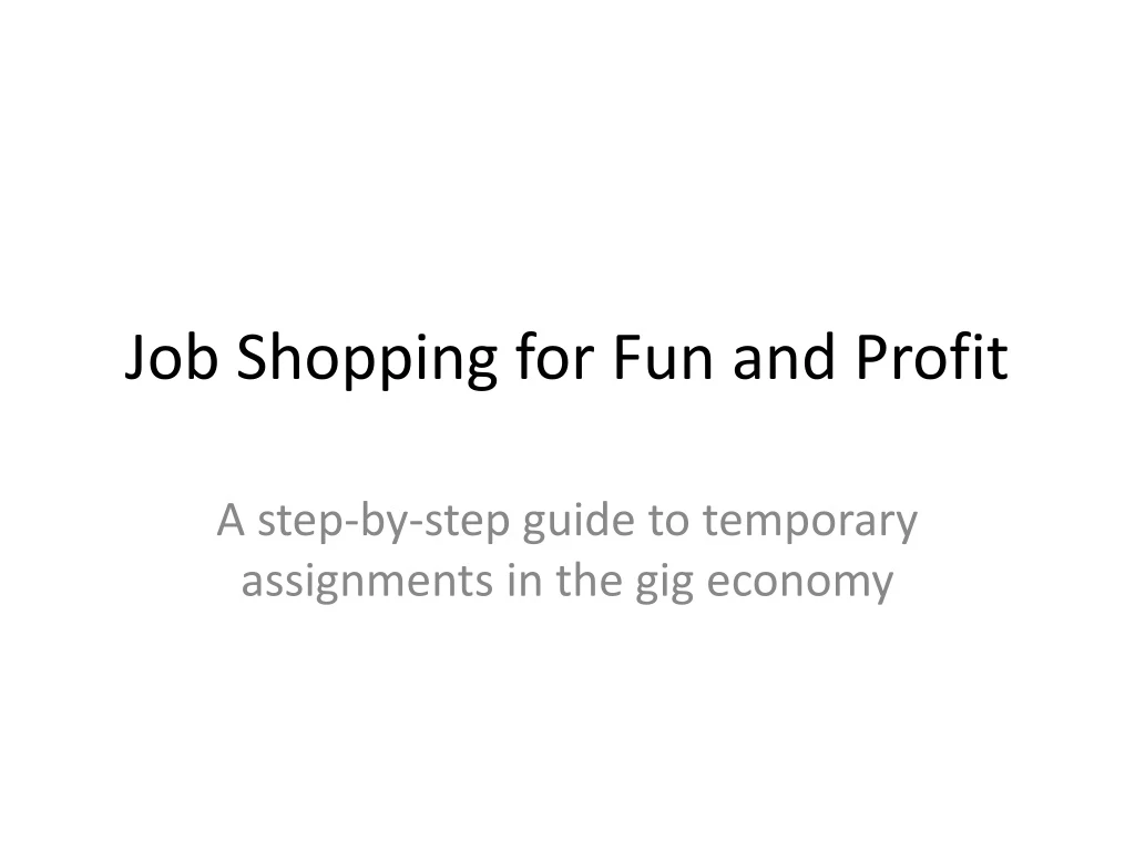 job shopping for fun and profit