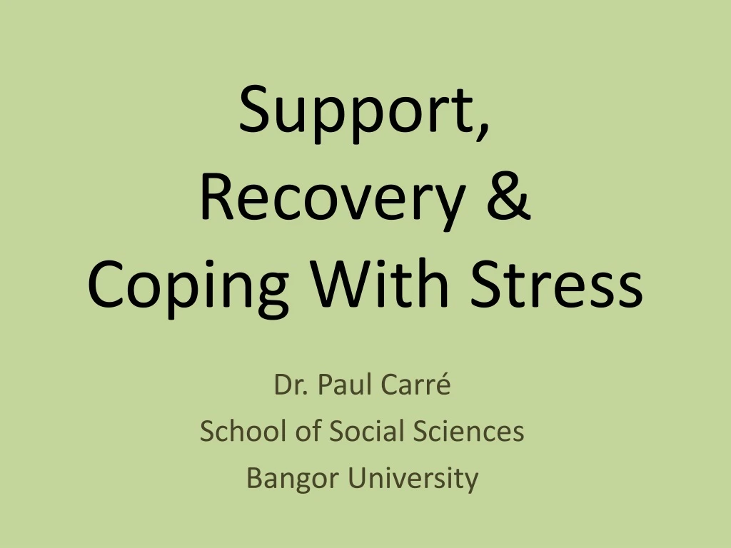 support recovery coping with stress