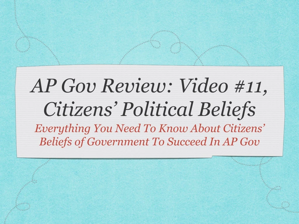 ap gov review video 11 citizens political beliefs