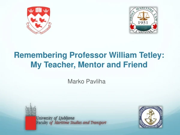 Remembering Professor William Tetley: My Teacher, Mentor and Friend
