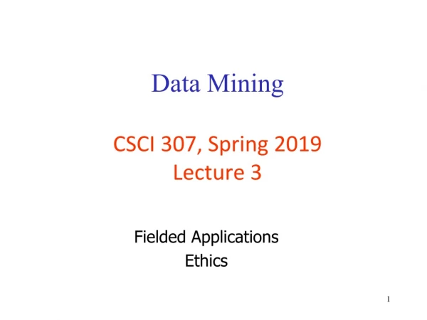 Data Mining CSCI 307, Spring 2019 Lecture 3