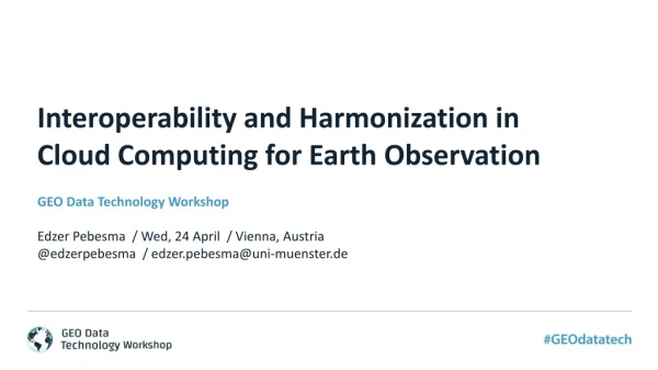 Interoperability and Harmonization in Cloud Computing for Earth Observation