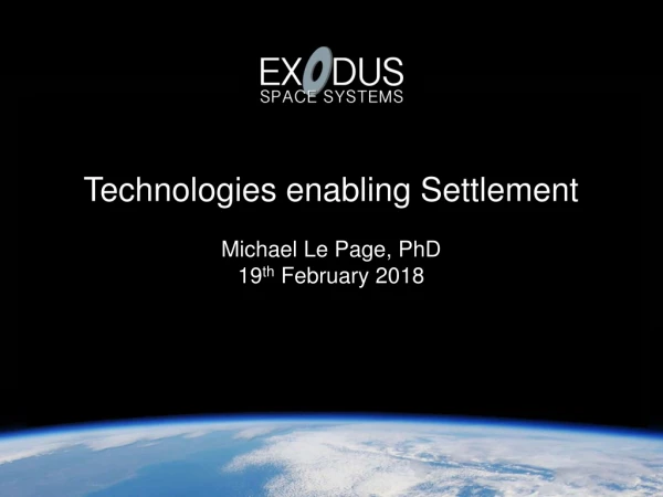 Technologies enabling Settlement Michael Le Page, PhD 19 th February 2018