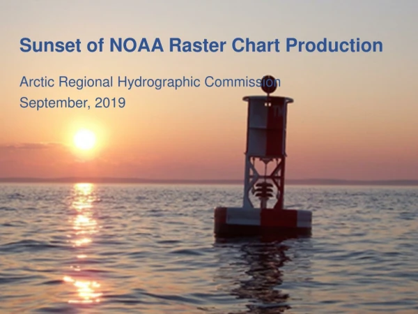 Sunset of NOAA Raster Chart Production
