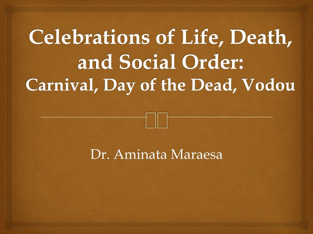celebrations of life death and social order carnival day of the dead vodou
