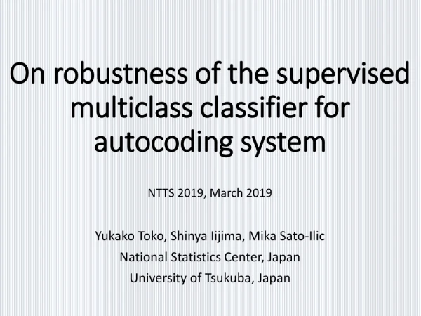 On robustness of the supervised multiclass classifier for autocoding system