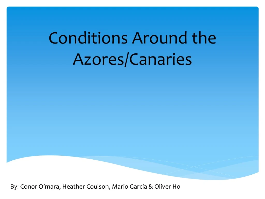 conditions around the azores canaries