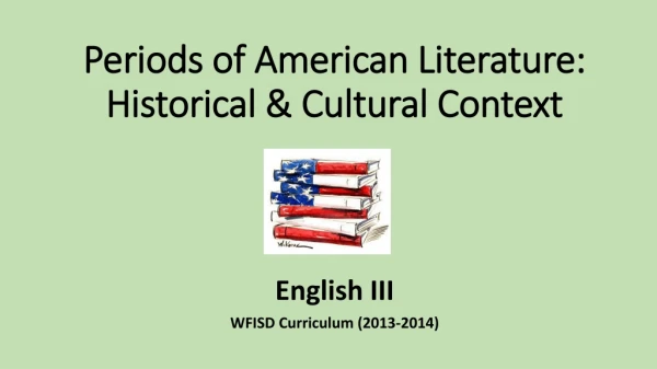 Periods of American Literature: Historical &amp; Cultural Context