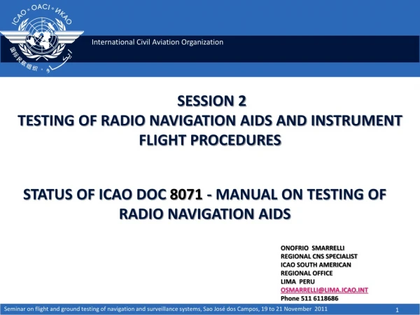 SESSION 2 TESTING OF RADIO NAVIGATION AIDS AND INSTRUMENT FLIGHT PROCEDURES