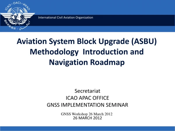 Aviation System Block Upgrade (ASBU) Methodology Introduction and Navigation Roadmap