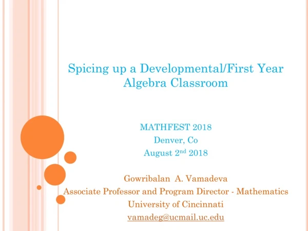 Spicing up a Developmental/First Year Algebra Classroom MATHFEST 2018 Denver, Co