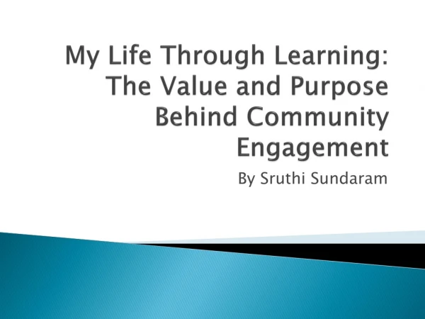 My Life Through Learning: The Value and Purpose Behind Community Engagement
