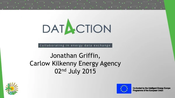 Jonathan Griffin, Carlow Kilkenny Energy Agency 02 n d July 2015